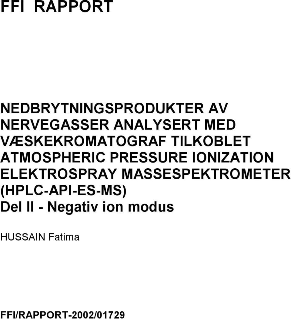 PRESSURE IONIZATION ELEKTROSPRAY MASSESPEKTROMETER