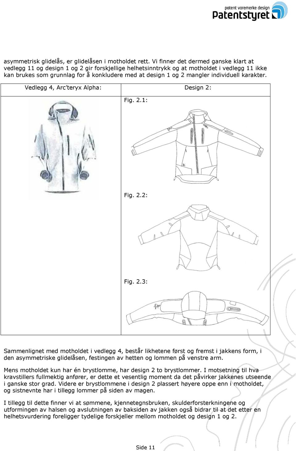 mangler individuell karakter. Vedlegg 4, Arc teryx Alpha: Design 2: