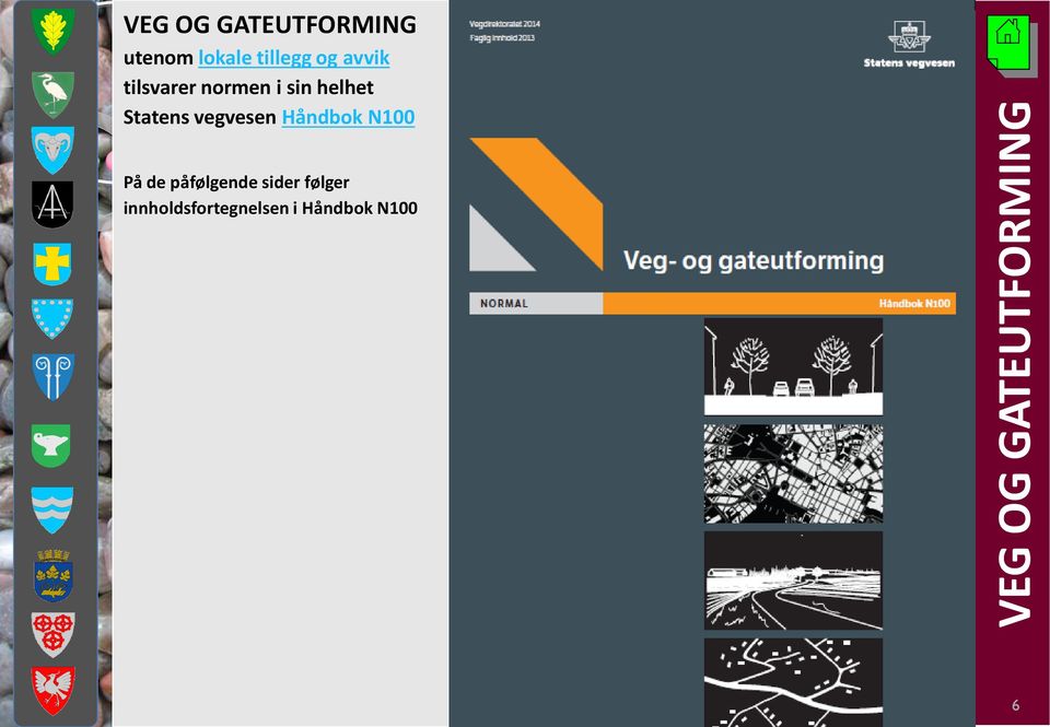 vegvesen Håndbok N100 VEG OG GATEUTFORMING På de