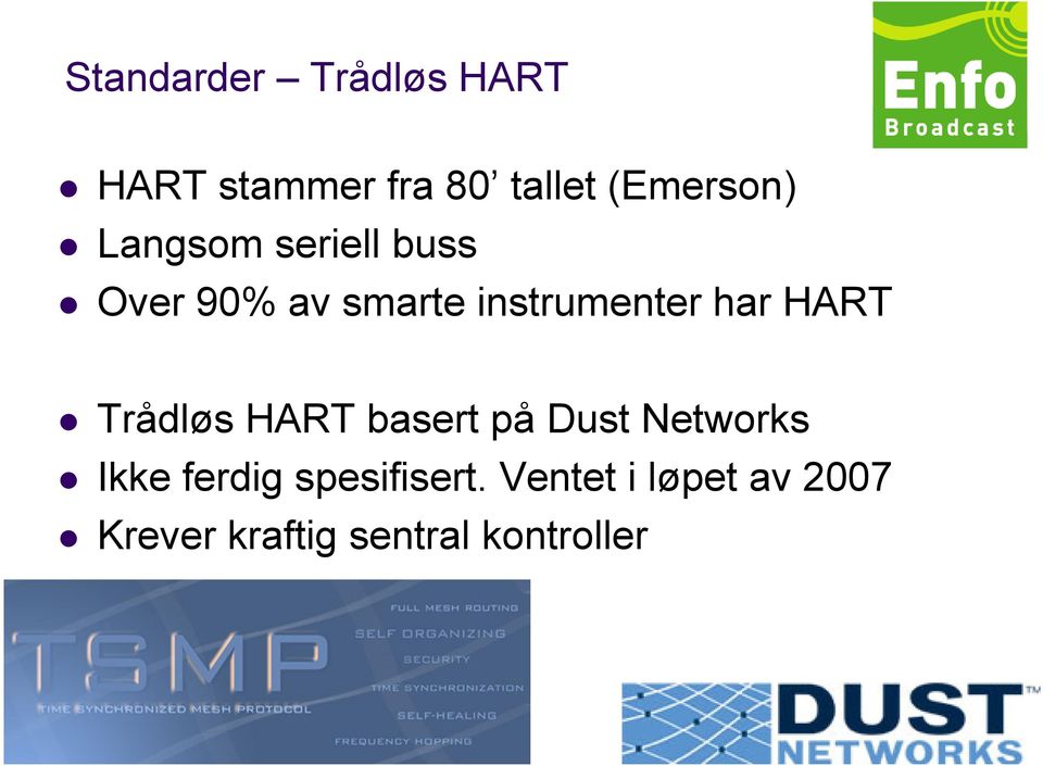 HART Trådløs HART basert på Dust Networks Ikke ferdig