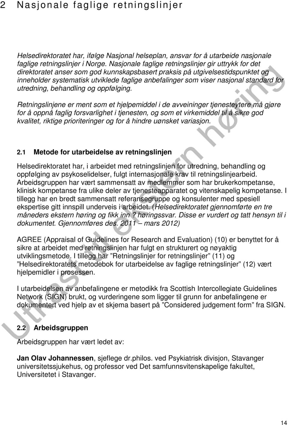 nasjonal standard for utredning, behandling og oppfølging.