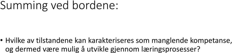 manglende kompetanse, og dermed