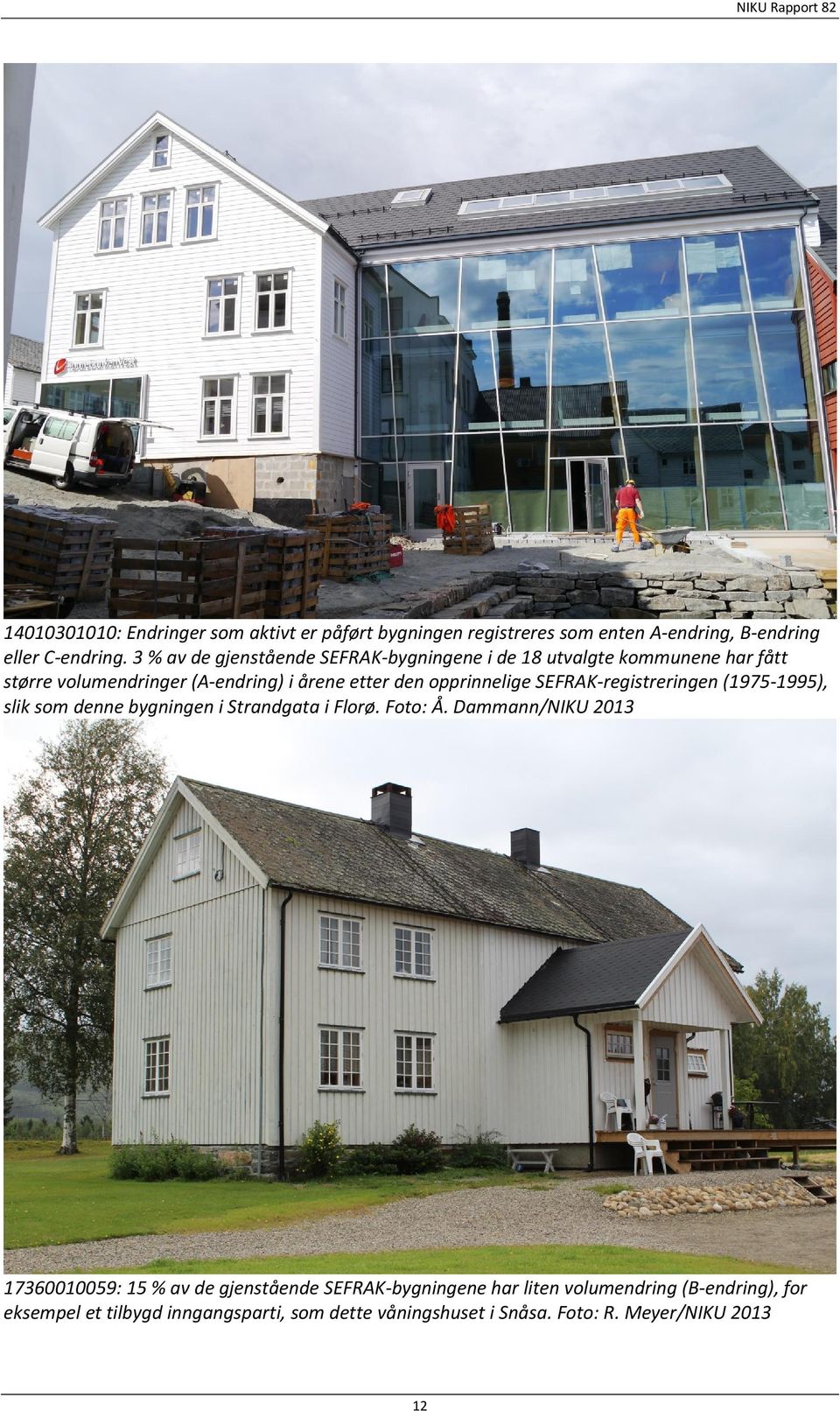 opprinnelige SEFRAK-registreringen (1975-1995), slik som denne bygningen i Strandgata i Florø. Foto: Å.