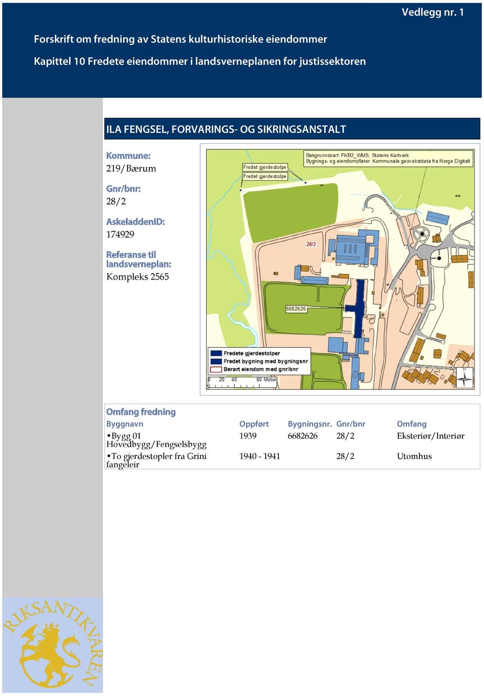 landsverneplan: Kompleks 2565 Omfang fredning Byggnavn Oppført Bygningsnr.