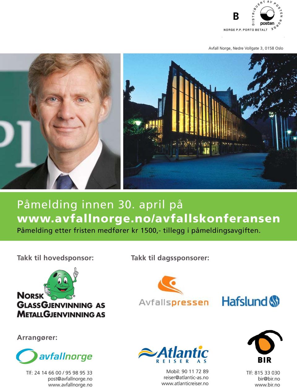 Takk til hovedsponsor: Takk til dagssponsorer: Arrangører: Tlf: 24 14 66 00 / 95 98 95 33