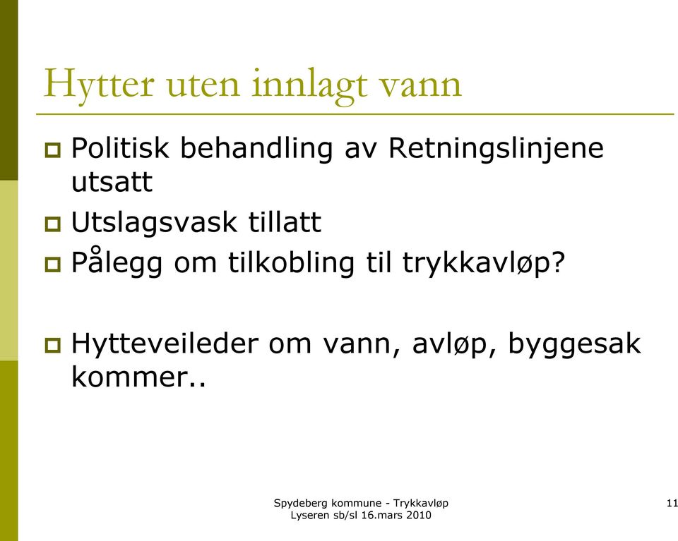 tillatt Pålegg om tilkobling til trykkavløp?