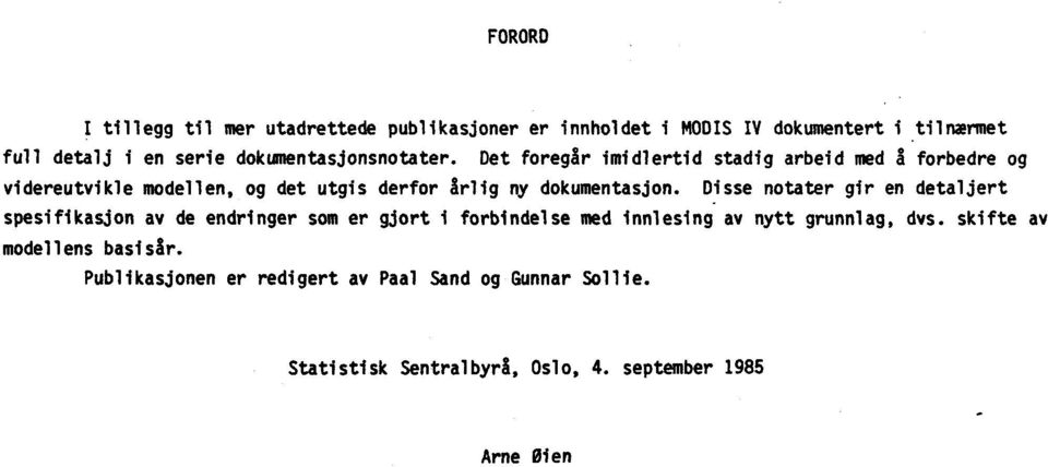 dokumentasjon Disse notater gir en detaljert spesifikasion av de endringer som er gjort i forbindelse med innlesing av Rytt