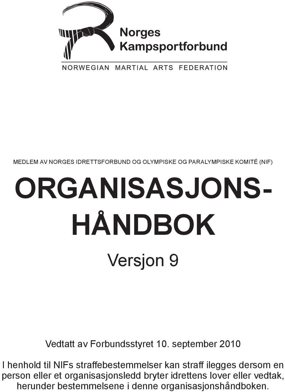 september 2010 I henhold til NIFs straffebestemmelser kan straff ilegges dersom en