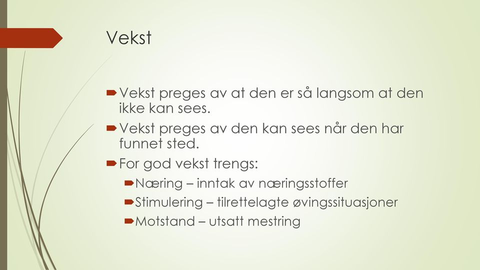 For god vekst trengs: Næring inntak av næringsstoffer