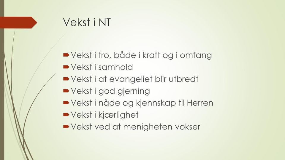 Vekst i god gjerning Vekst i nåde og kjennskap til