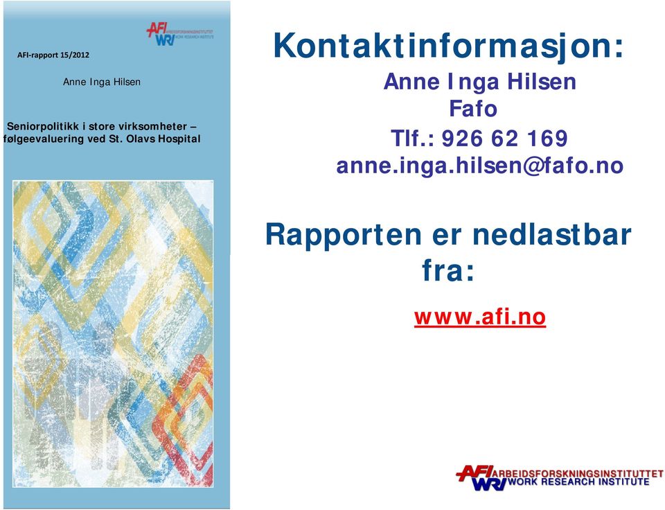 Olavs Hospital Kontaktinformasjon: Anne Inga Hilsen Fafo