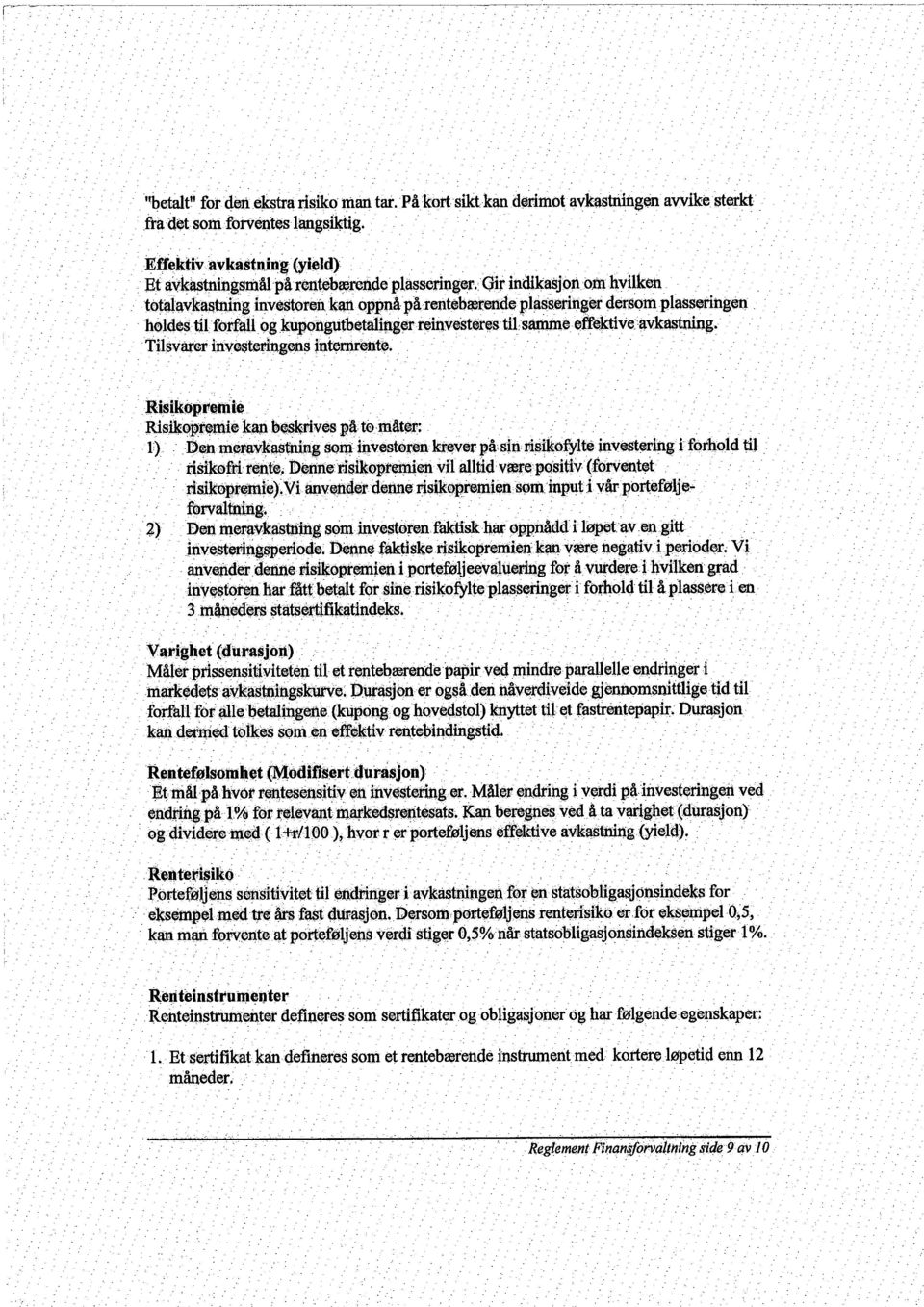 ogkupongutbetalitg~treitiv0$teres.til.sate. etfektveavktítng. Tilsvàterinvèsterlngens tnterrente.... Risikøpl'emlé Risik( pteiniekar bs$krves pil tèinåtèl':. l)...p.el1lei;avkasûûiig SoItl invéstôren kr.