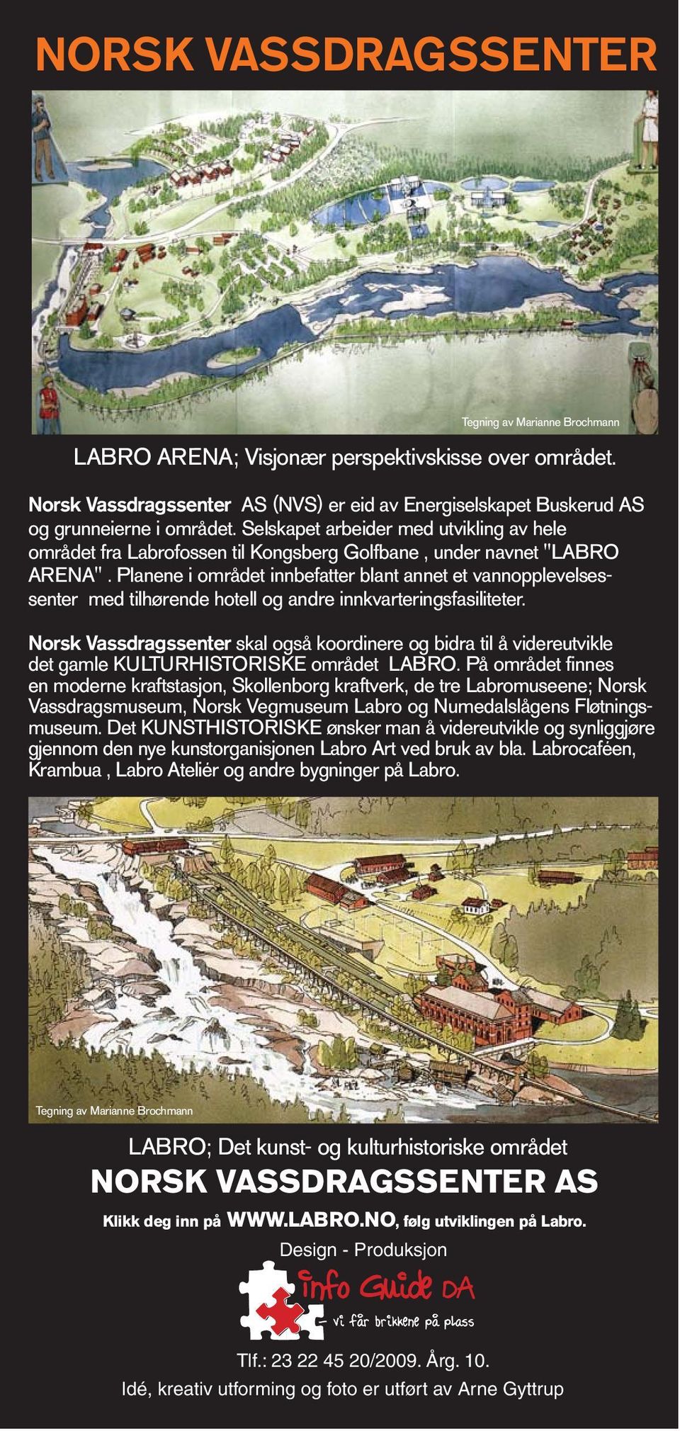 Planene i området innbefatter blant annet et vannopplevelsessenter med tilhørende hotell og andre innkvarteringsfasiliteter.