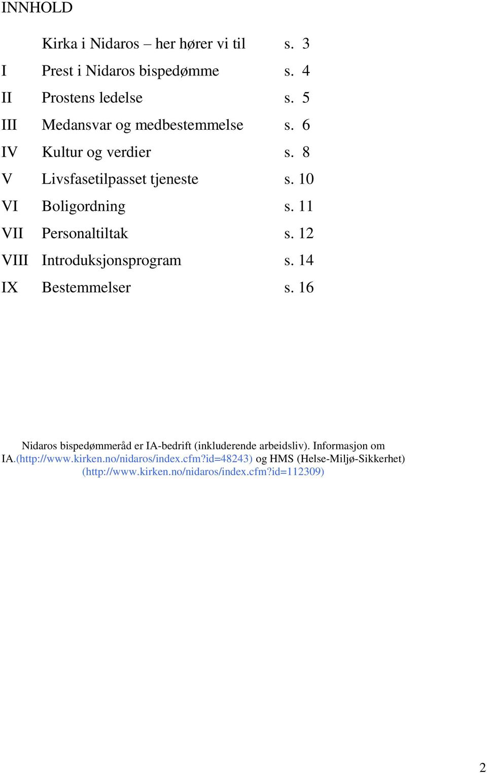 11 VII Personaltiltak s. 12 VIII Introduksjonsprogram s. 14 IX Bestemmelser s.