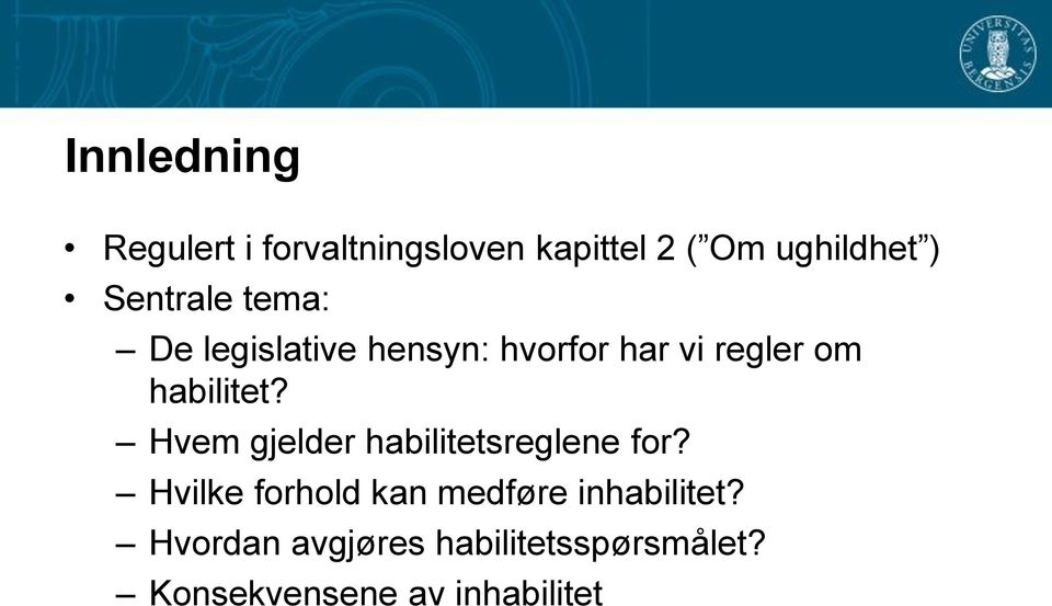 habilitet? Hvem gjelder habilitetsreglene for?