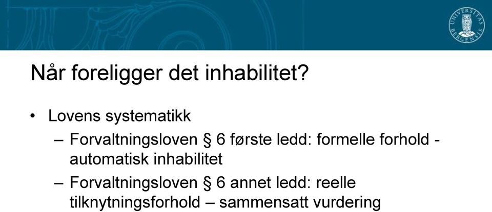 formelle forhold - automatisk inhabilitet