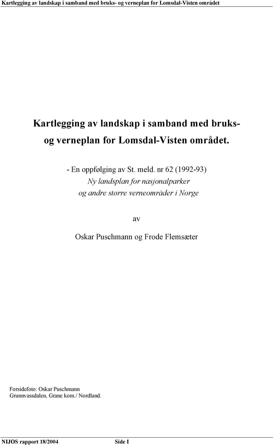 nr 62 (1992-93) Ny landsplan for nasjonalparker og andre større verneområder i Norge av Oskar Puschmann