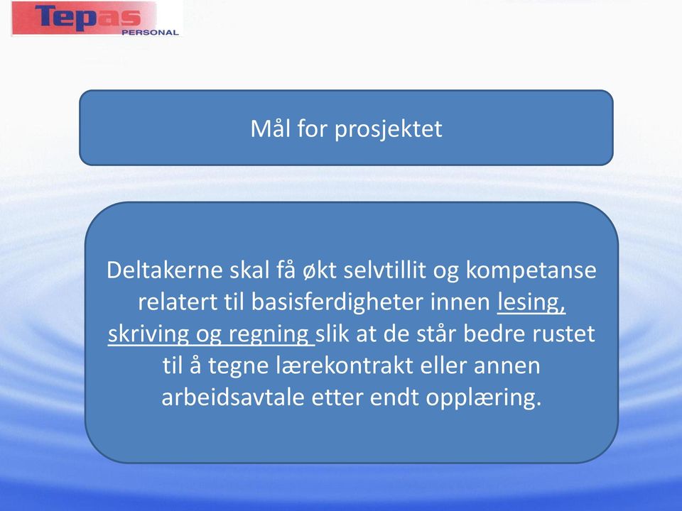 skriving og regning slik at de står bedre rustet til å