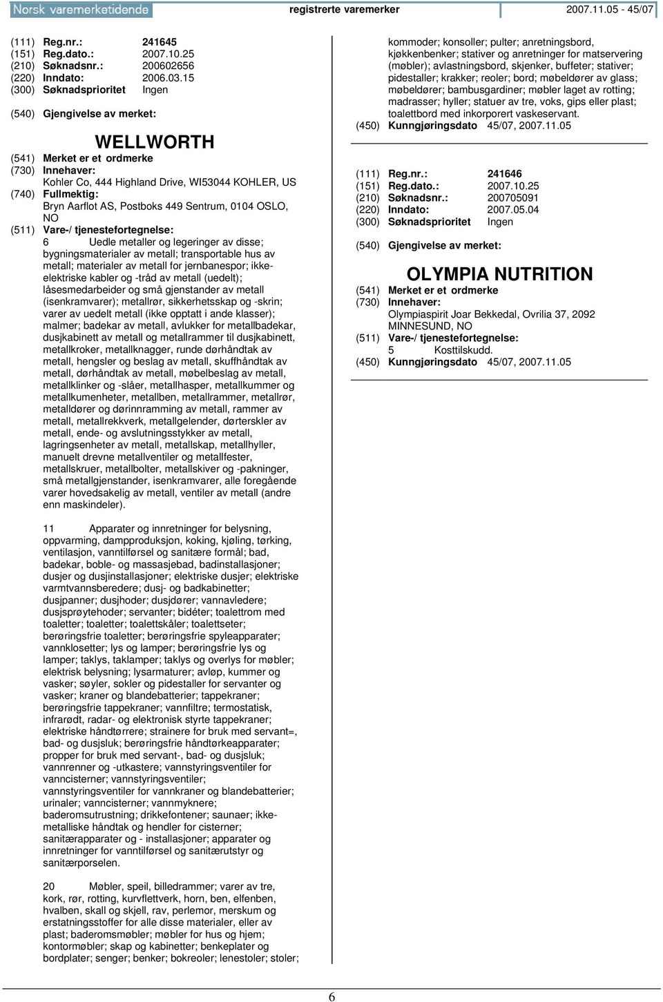 hus av metall; materialer av metall for jernbanespor; ikkeelektriske kabler og -tråd av metall (uedelt); låsesmedarbeider og små gjenstander av metall (isenkramvarer); metallrør, sikkerhetsskap og