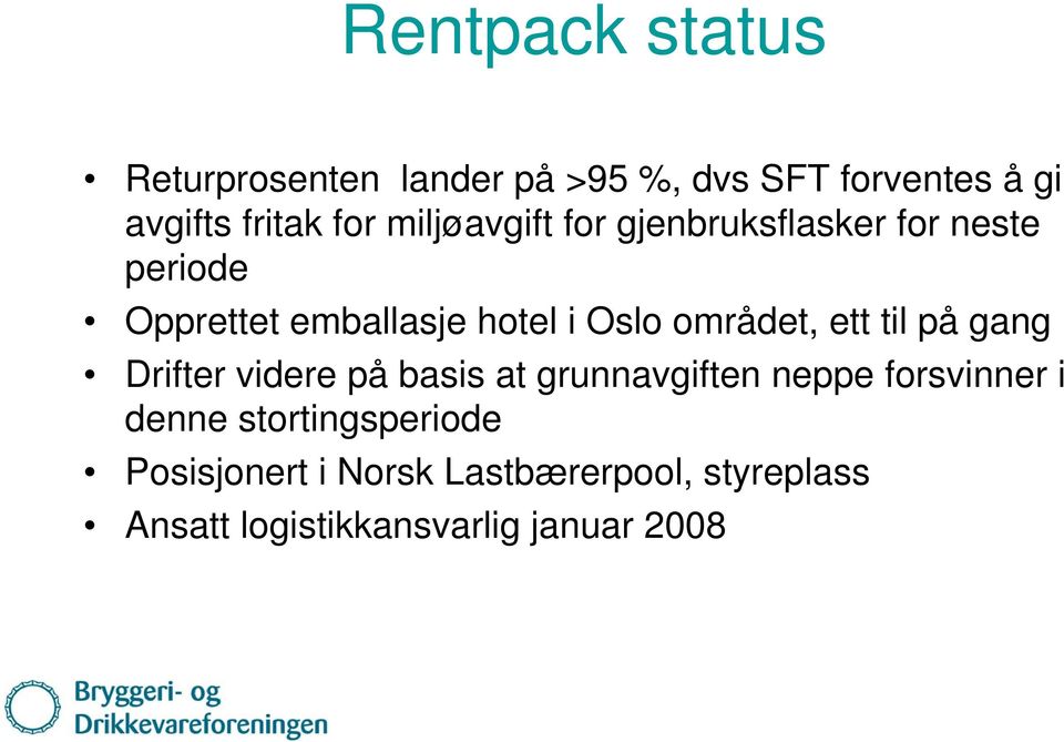 området, ett til på gang Drifter videre på basis at grunnavgiften neppe forsvinner i denne