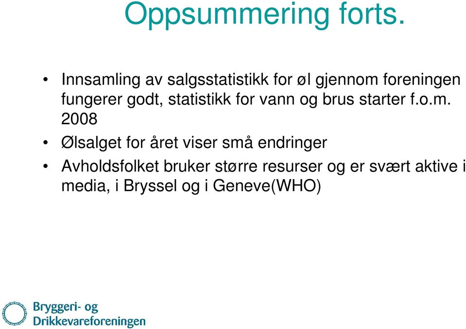 godt, statistikk for vann og brus starter f.o.m.