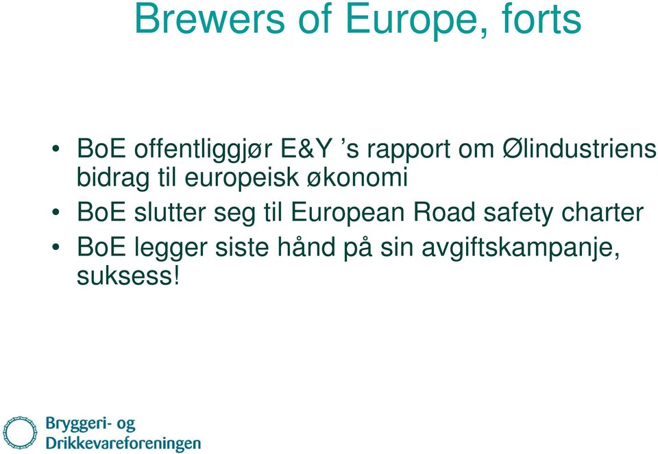 økonomi BoE slutter seg til European Road safety