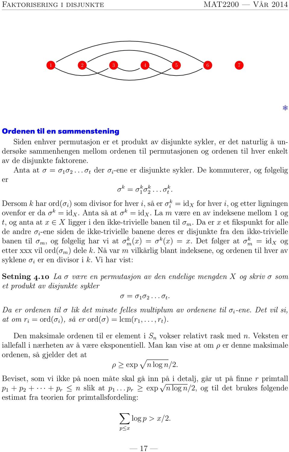 .. k Dersom k har ord( i ) som divisor for hver i, såer i =id for hver i, ogetterligningen ovenfor er da k =id.antasåat k =id.