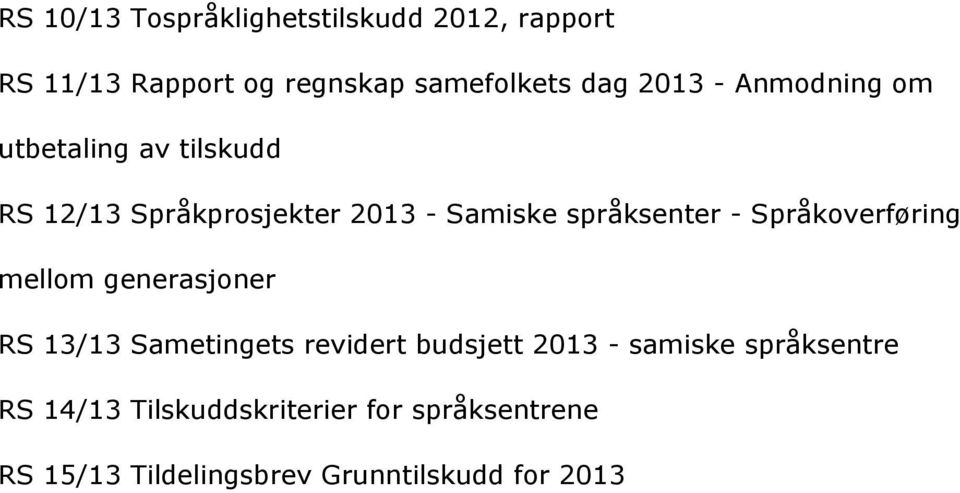 Språkoverføring mellom generasjoner RS 13/13 Sametingets revidert budsjett 2013 - samiske