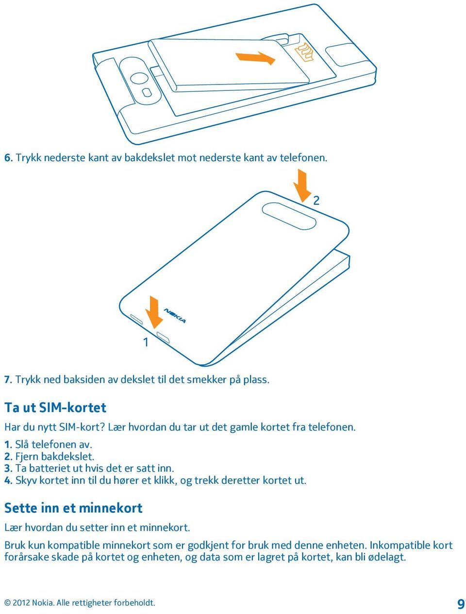 Ta batteriet ut hvis det er satt inn. 4. Skyv kortet inn til du hører et klikk, og trekk deretter kortet ut.