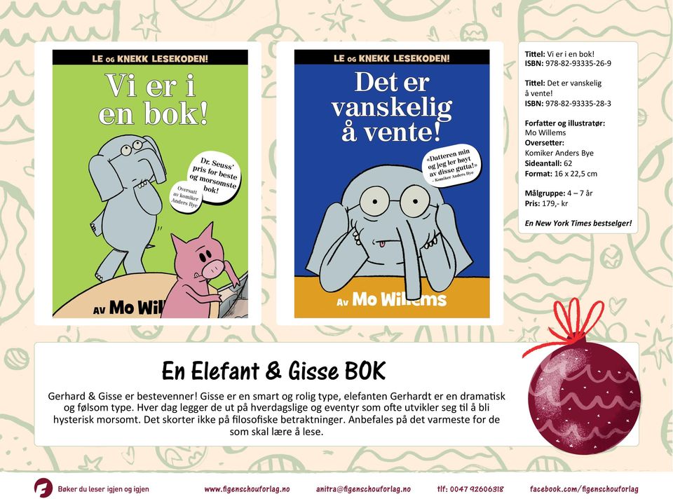179,- kr En New York Times bestselger! En Elefant & Gisse BOK Gerhard & Gisse er bestevenner!