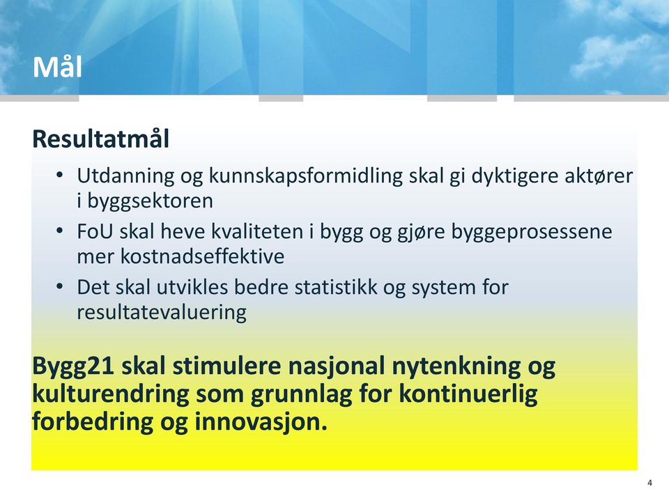 kostnadseffektive Det skal utvikles bedre statistikk og system for resultatevaluering