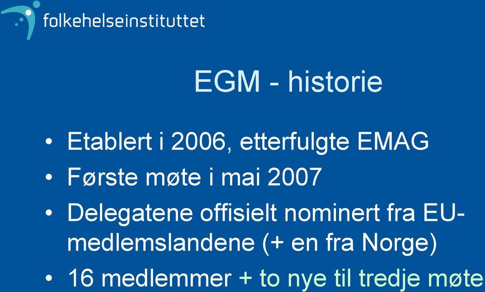 offisielt nominert fra EUmedlemslandene (+