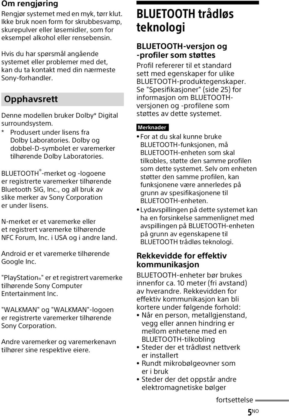 * Produsert under lisens fra Dolby Laboratories. Dolby og dobbel-d-symbolet er varemerker tilhørende Dolby Laboratories.