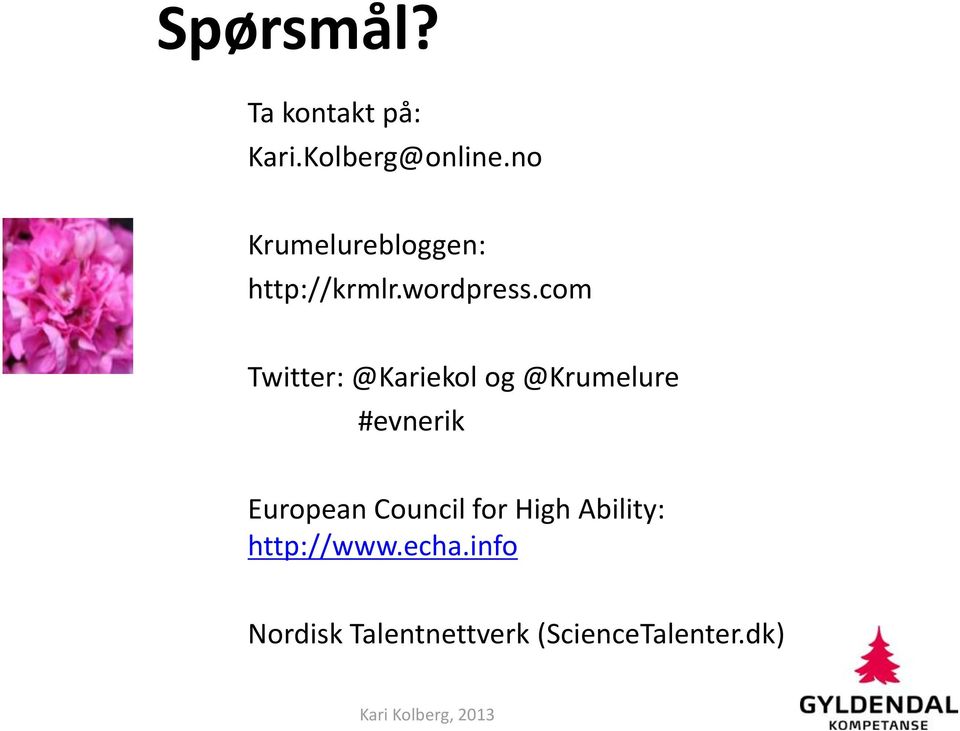 com Twitter: @Kariekol og @Krumelure #evnerik European