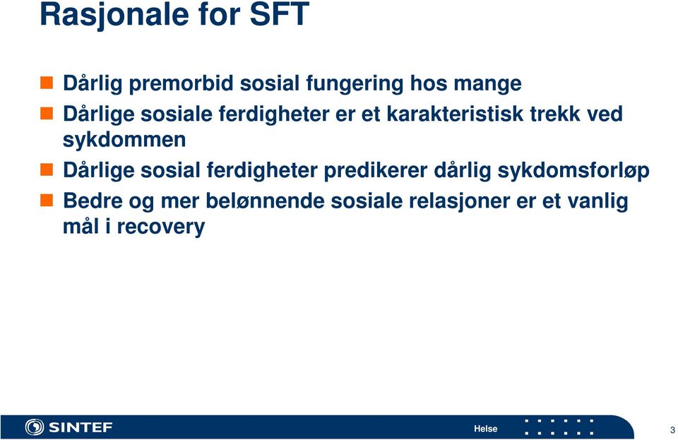 sykdommen Dårlige sosial ferdigheter predikerer dårlig