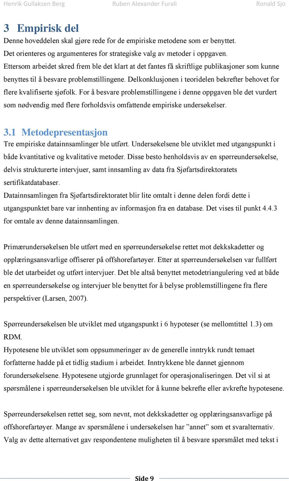 Delkonklusjonen i teoridelen bekrefter behovet for flere kvalifiserte sjøfolk.