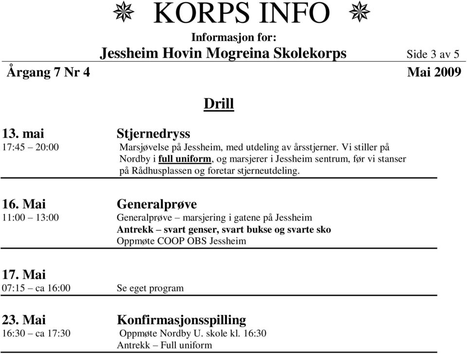 07:15 ca 16:00 Se eget program