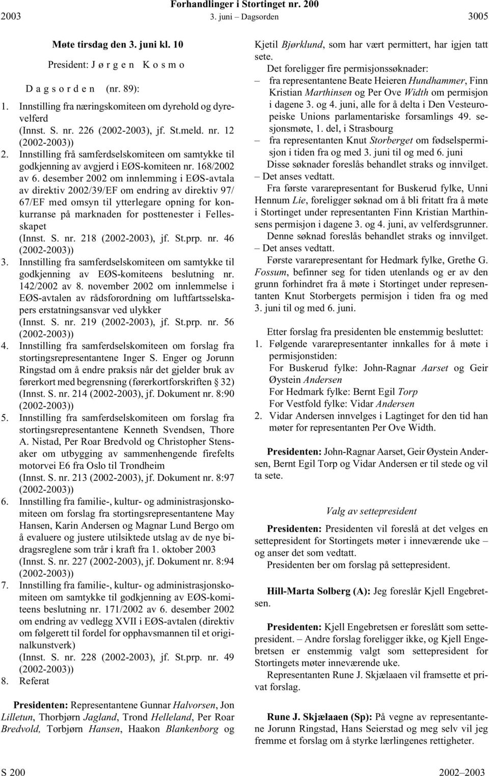 Innstilling frå samferdselskomiteen om samtykke til godkjenning av avgjerd i EØS-komiteen nr. 168/2002 av 6.