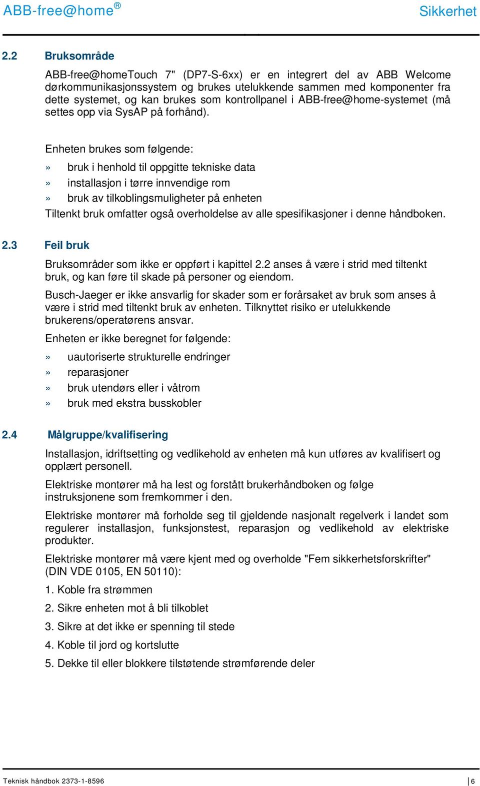 kontrollpanel i ABB-free@home-systemet (må settes opp via SysAP på forhånd).