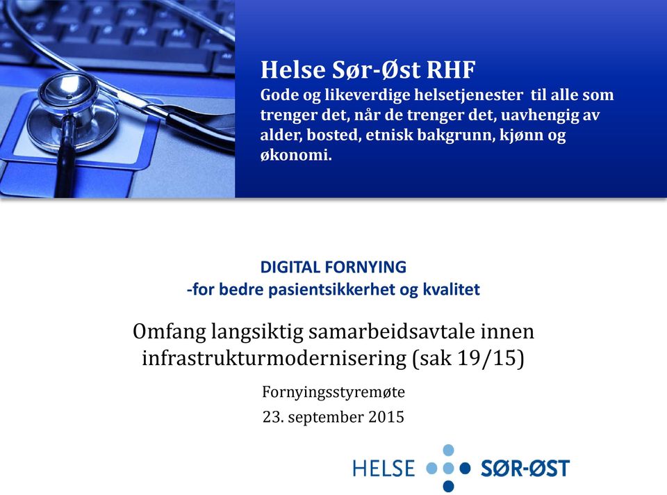 DIGITAL FORNYING -for bedre pasientsikkerhet og kvalitet Omfang langsiktig