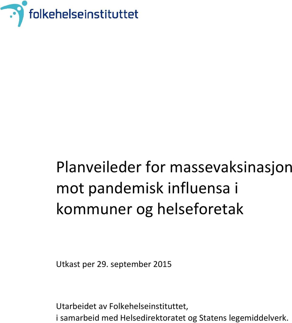 september 2015 Utarbeidet av Folkehelseinstituttet,