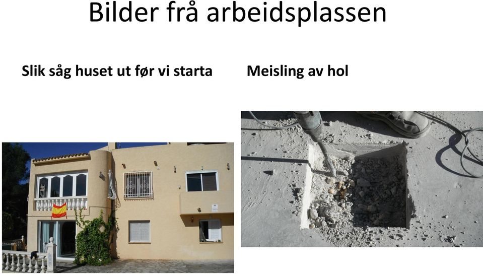 Slik såg huset ut