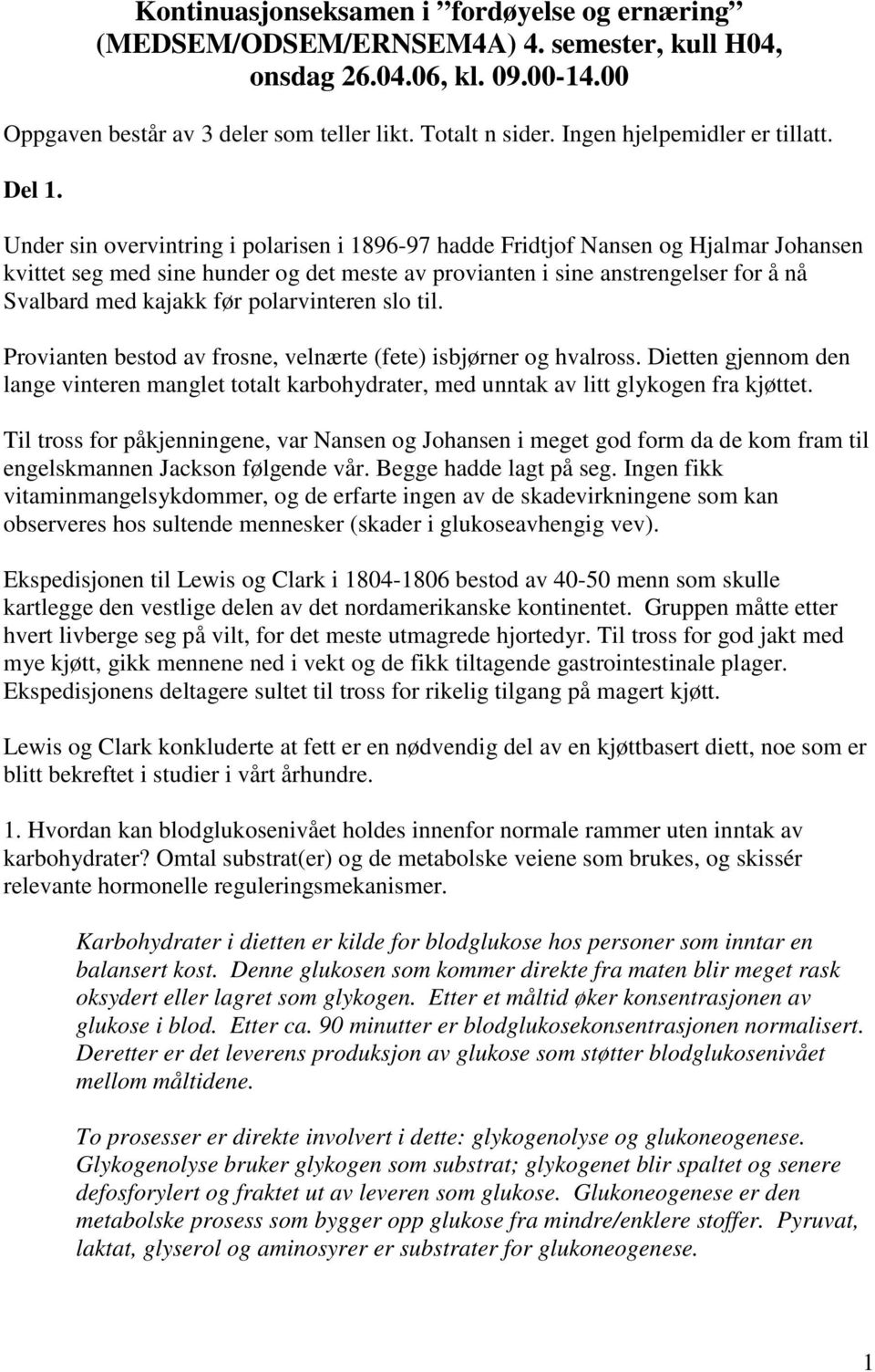 Under sin overvintring i polarisen i 1896-97 hadde Fridtjof Nansen og Hjalmar Johansen kvittet seg med sine hunder og det meste av provianten i sine anstrengelser for å nå Svalbard med kajakk før