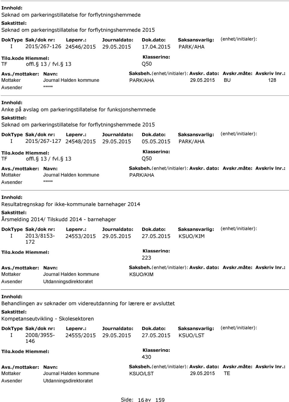 05.2015 PRK/H TF Q50 vs./mottaker: Navn: Saksbeh. vskr. dato: vskr.måte: vskriv lnr.