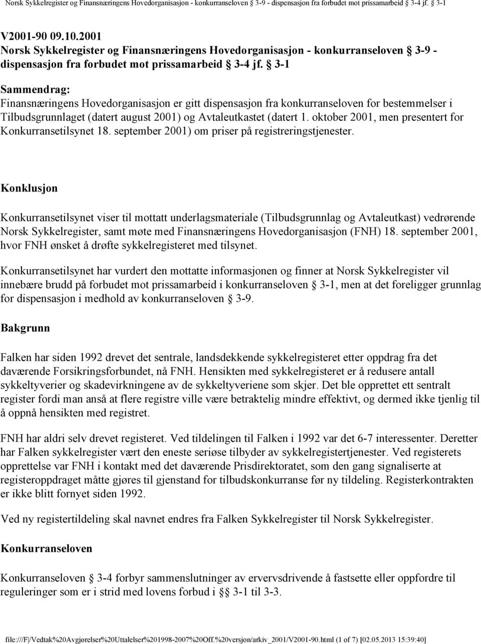 oktober 2001, men presentert for Konkurransetilsynet 18. september 2001) om priser på registreringstjenester.