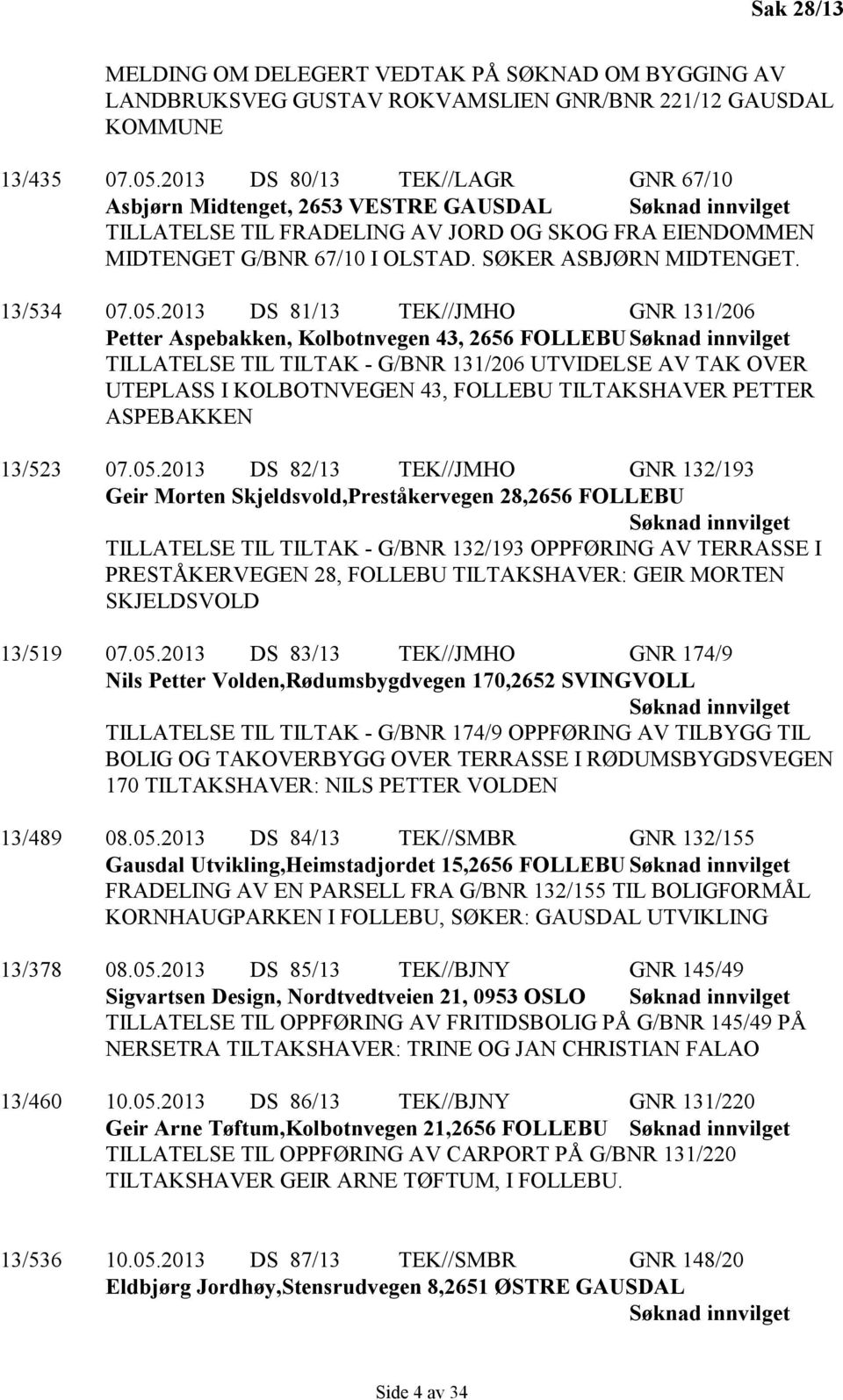 SØKER ASBJØRN MIDTENGET. 13/534 07.05.