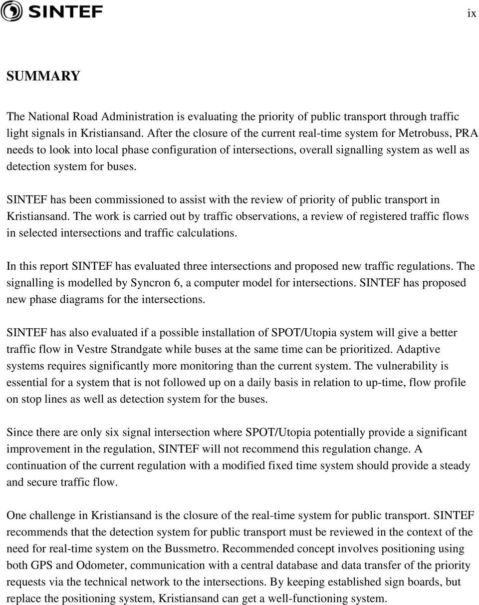 SINTEF has been commissioned to assist with the review of priority of public transport in Kristiansand.