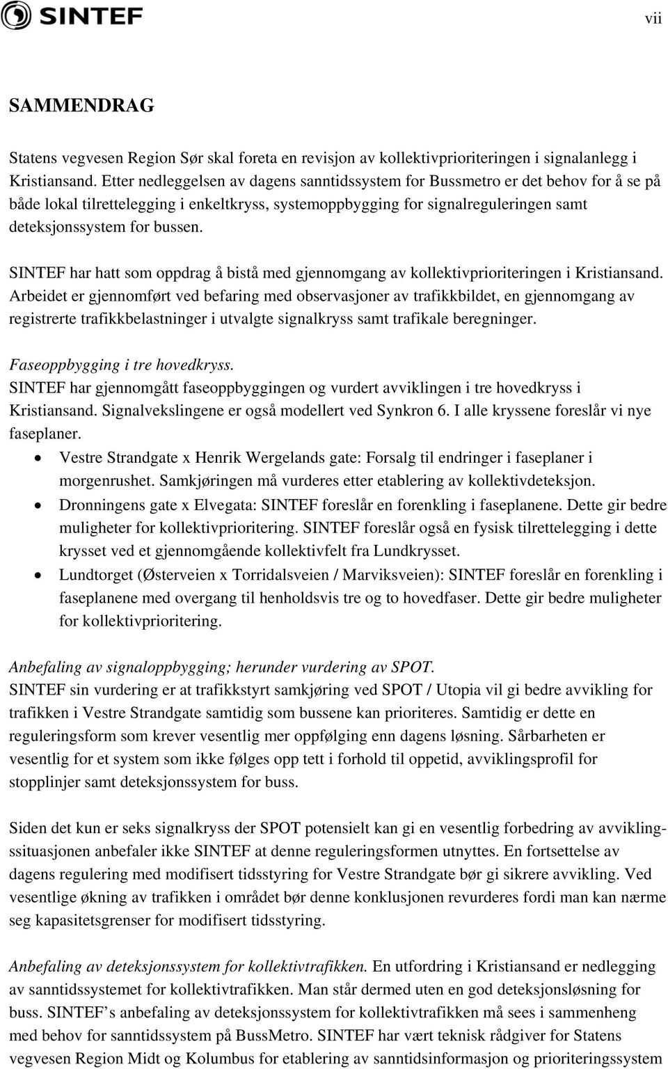 SINTEF har hatt som oppdrag å bistå med gjennomgang av kollektivprioriteringen i Kristiansand.