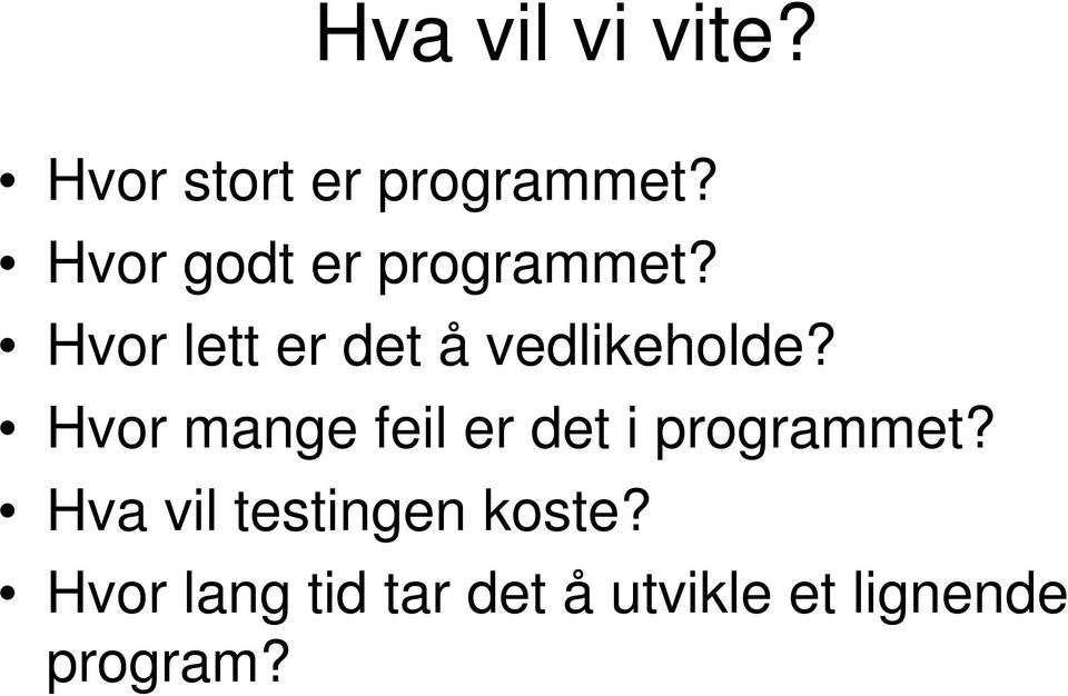 Hvor lett er det å vedlikeholde?