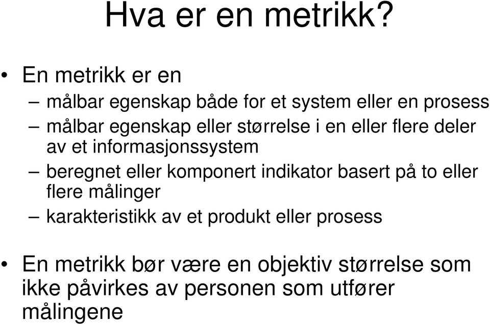 størrelse i en eller flere deler av et informasjonssystem beregnet eller komponert indikator